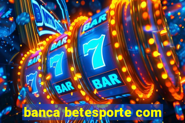 banca betesporte com